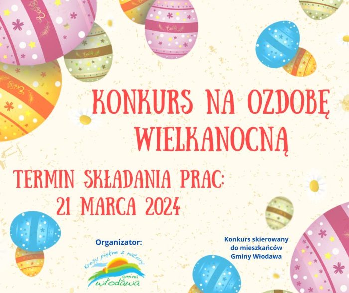 Zapraszamy mieszkańców Gminy Włodawa do udziału w Konkursie na Ozdobę Wielkanocną. Szczegóły znajdą Państwo w regulaminie i załącznikach.